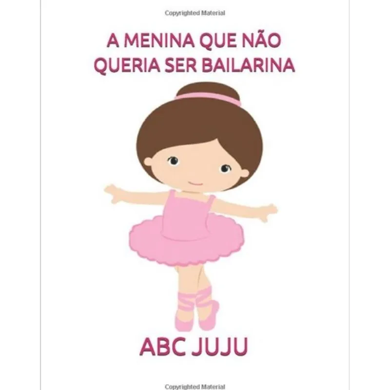 A MENINA QUE NÃO QUERIA SER BAILARINA