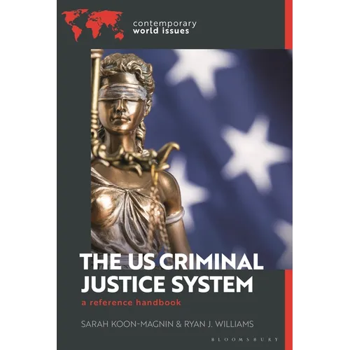 The US Criminal Justice System: A Reference Handbook - Paperback