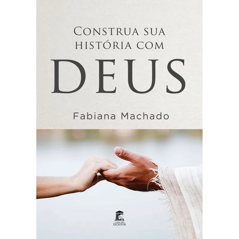 Construa Sua História Com Deus