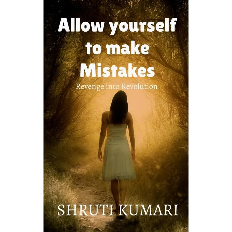 Allow Yourself To Make Mistakes