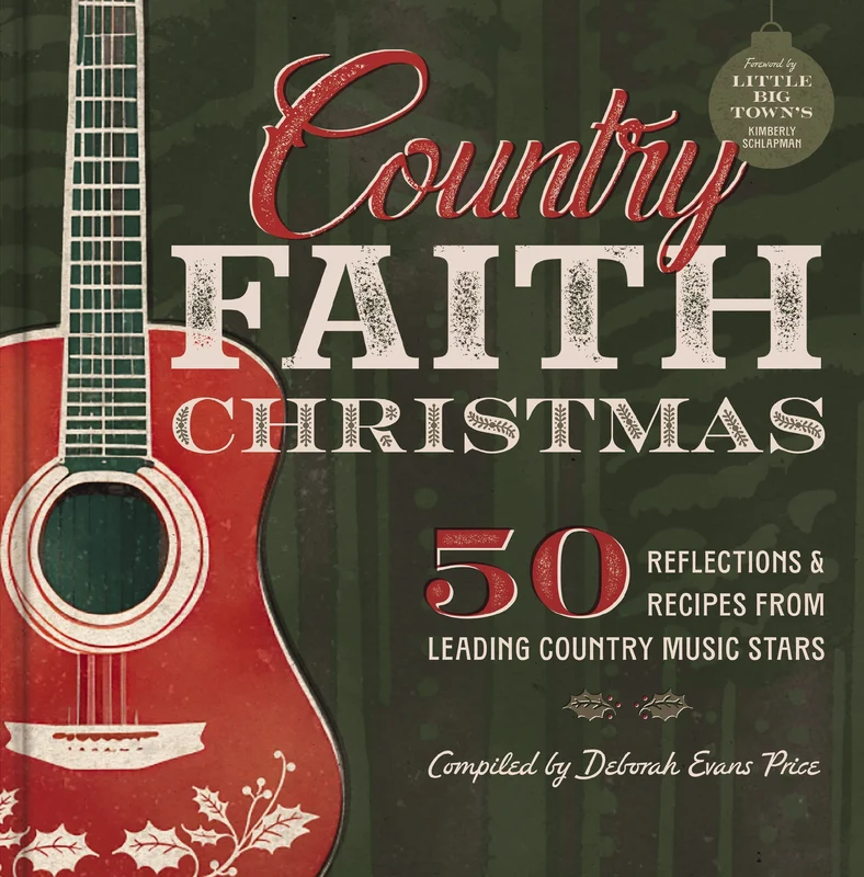 Country Faith Christmas: 50 Reflections & Recipes from Leading Country Music Stars Hardback