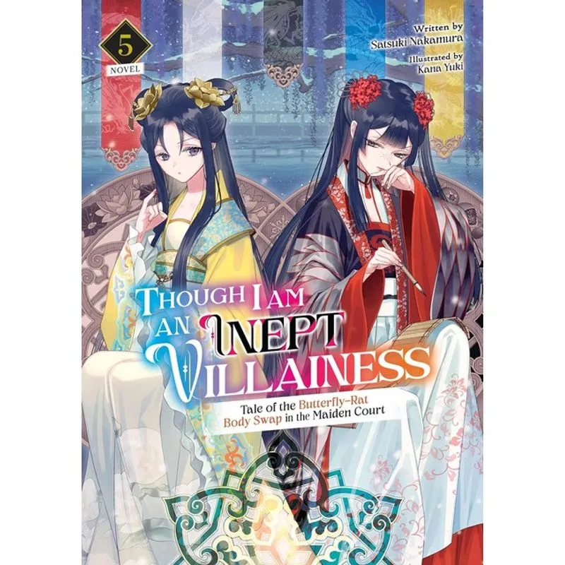 THOUGH I AM AN INEPT VILLAINESS - TALE OF THE BUTTERFLY-RAT BODY SWAP IN THE MAIDEN COURT - VOL. 5