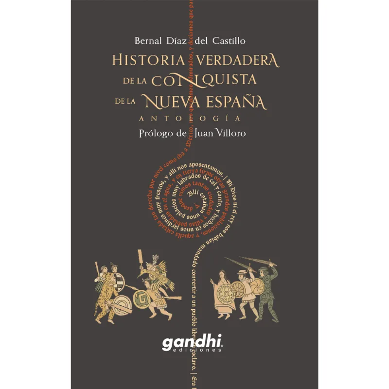 Historia Verdadera de la Conquista de la Nueva España: Testimonio de Bernal Díaz del Castillo HISTORIA VERDADERA DE LA CONQUISTA DE LA NUEVA ESPAÑA