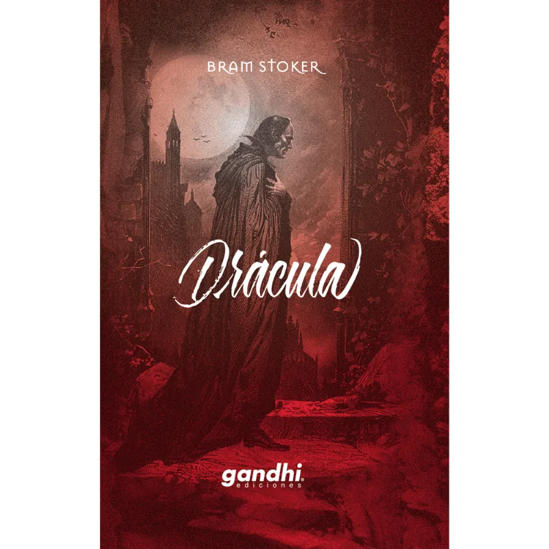 Drácula: La Novela Gótica Inmortal de Bram Stoker Drácula