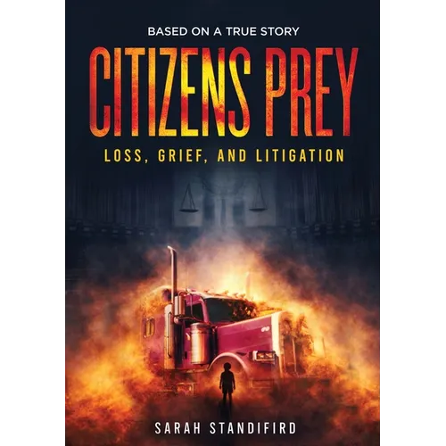 Citizens Prey: Based on a True Story of Loss, Grief and Litigation - Paperback