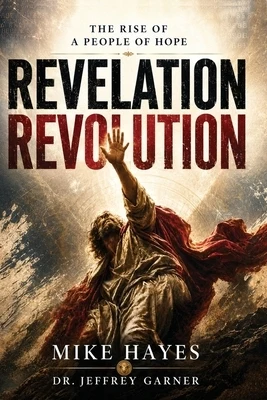 Revelation Revolution: The Rise of a People of Hope Paperback