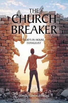 The Church Breaker: God's In-House Evangelist Paperback