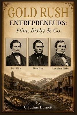 Gold Rush Entrepreneurs: Flint, Bixby & Co. Paperback