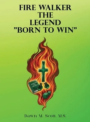 Fire Walker: The Legend "Born to Win" Hardcover