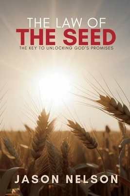 The Law of the Seed: The Key to Unlocking God's Promises Paperback