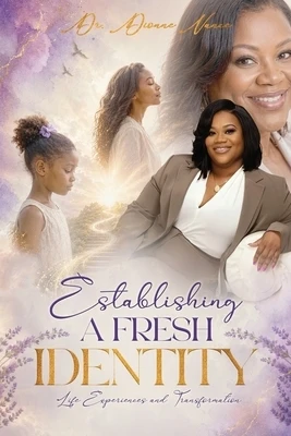Establishing a Fresh Identity: Life Experiences and Transformation Paperback