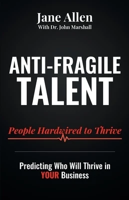 Anti-Fragile Talent: People Hardwired to Thrive Paperback