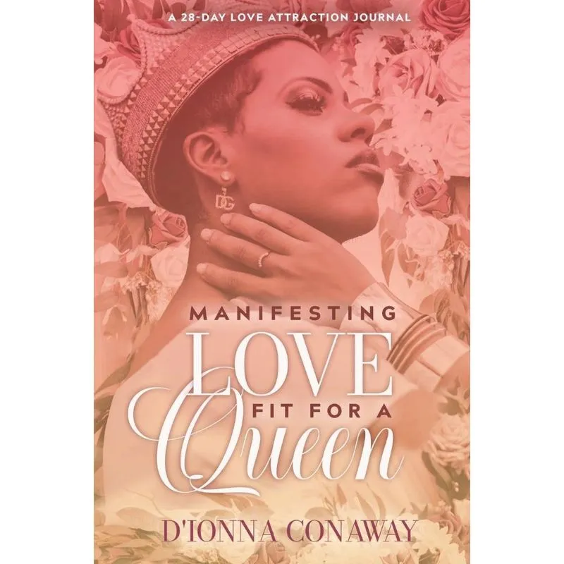 Manifesting Love Fit For A Queen
