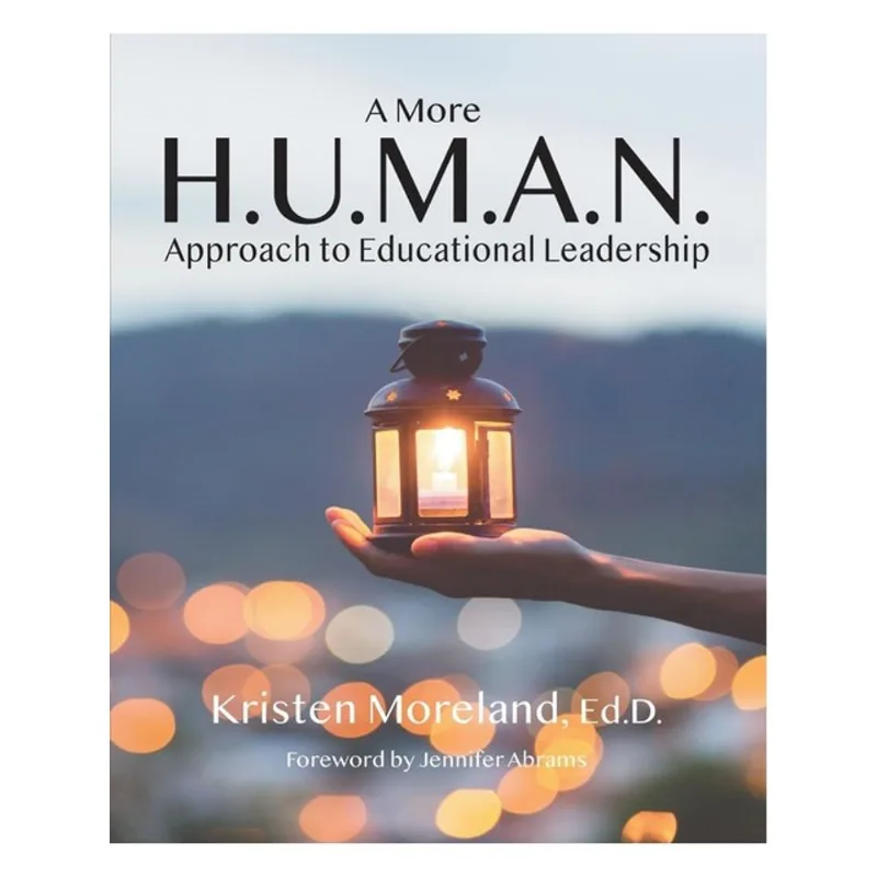 A MORE H.U.M.A.N. APPROACH TO EDUCATIONAL LEADERSHIP