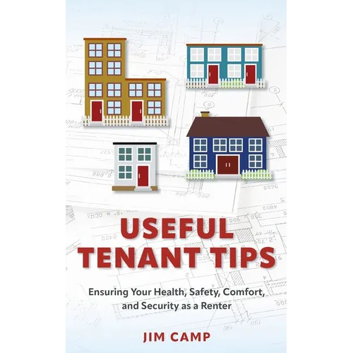 Useful Tenant Tips: Ensuring Your Health, Safety, Comfort, and Security as a Renter - Paperback