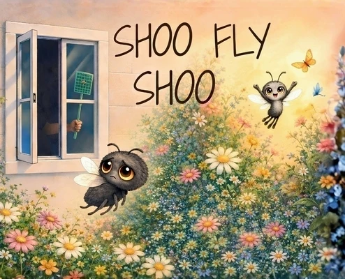 Shoo Fly Shoo Hardcover