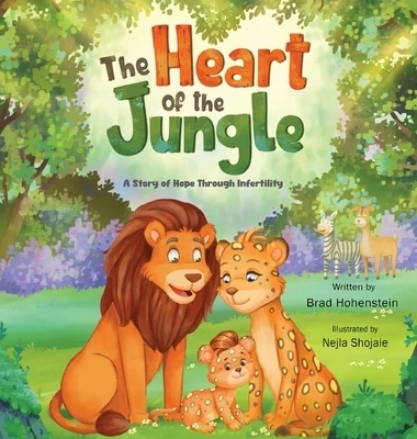 The Heart of the Jungle: A Story of Hope Through Infertility Hardcover